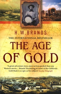 Henry-William Brands - The Age of Gold.