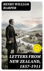 Letters from New Zealand, 1857-1911