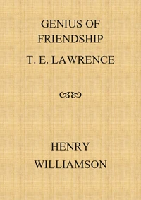 Genius of Friendship: T. E. Lawrence