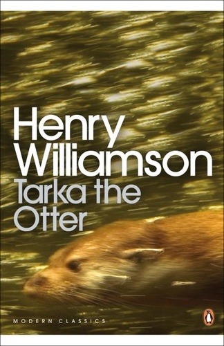 Henry Williamson et Jeremy Gavron - Tarka the Otter.