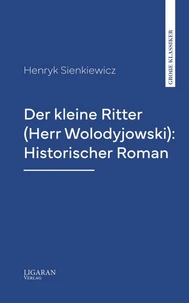 Der kleine Ritter (Herr Wolodyjowski): Historischer Roman
