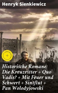 Historische Romane: Die Kreuzritter + Quo Vadis? + Mit Feuer und Schwert + Sintflut + Pan Wolodyjowski