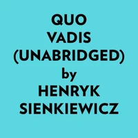 Quo Vadis (Unabridged)
