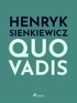 Henryk Sienkiewicz - Quo vadis.