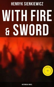 With Fire &amp; Sword (Historical Novel)