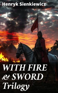 WITH FIRE &amp; SWORD Trilogy