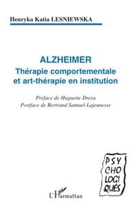 Henryka-Katia Lesniewska - Alzheimer - Thérapie comportementale et art-thérapie en institution.