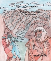  henrymoa - Al-Hashishiya The World of the Assassins.