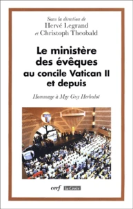 Le Ministere Des Eveques Au Concile Vatican Ii Et Depuis. Hommage A Mgr Guy Herbulot