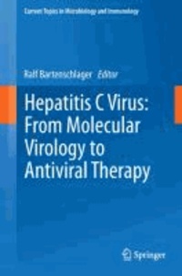 Hepatitis C Virus: From Molecular Virology to Antiviral Therapy.