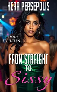 From Straight to Sissy: Episode Fourteen