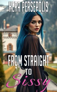 From Straight to Sissy: Episode Sixteen