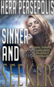  Hera Persepolis - Sinner and Seeker (An Amazon Planet Anthology, Stories 11-15) - Amazon Planet, #15.5.