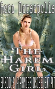 Hera Persepolis - The Harem Girl 2: A Prince's Disobedient Pet - The Harem Girl, #2.