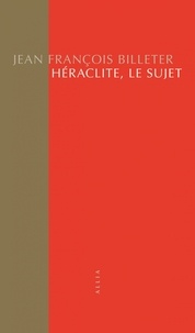  Héraclite d'Ephèse - Héraclite, le sujet.