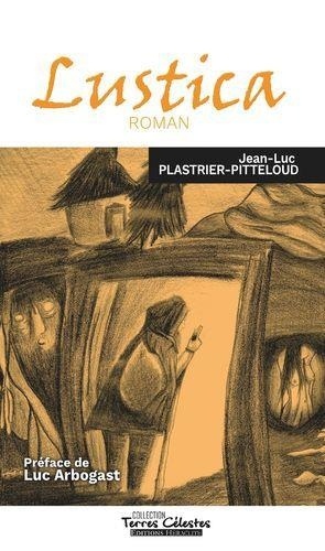 Jean-Luc Plastrier-Pitteloud - Lustica - Le messager de la Miséricorde.