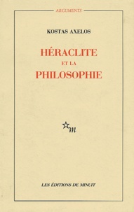 Kostas Axelos - Héraclite et la philosophie.