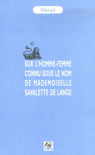  Hérail - Sur l'homme-femme connu sous le nom de Mademoiselle Savalette de Lange.