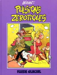 Pulsions Zérotiques Tome 1