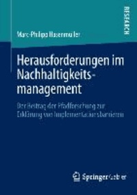 Herausforderungen im Nachhaltigkeitsmanagement - Der Beitrag der Pfadforschung zur Erklärung von Implementationsbarrieren.