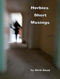 Herbies Short Musings