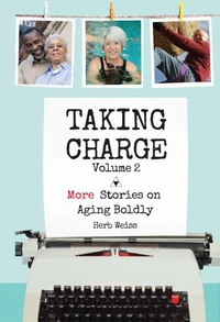 Taking Charge, Volume 2: More Stories on Aging Boldly