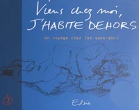 Viens chez moi, j'habite dehors