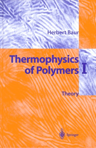 Herbert Baur - THERMOPHYSICS OF POLYMER I. - Theory.