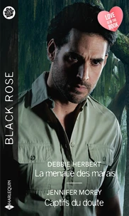 La menace des marais ; Captifs du doute