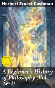 A Beginner's History of Philosophy (Vol. 1&amp;2)
