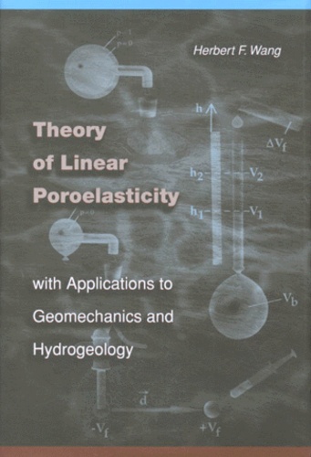 Herbert-F Wang - Theory Of Linear Poroelasticity. With Applications To Geomechanics And Hydrogeology.