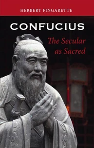 Confucius: The Secular as Sacred