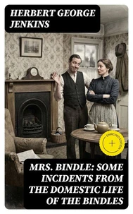 Mrs. Bindle: Some Incidents from the Domestic Life of the Bindles