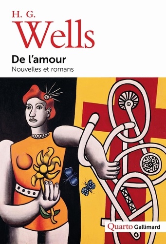 Herbert George Wells - De l'amour - Nouvelles et romans.