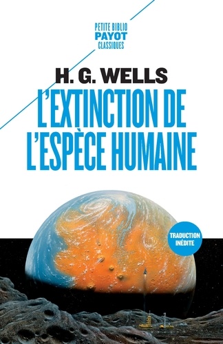 Herbert George Wells - L'extinction de l'espèce humaine.