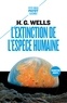 Herbert George Wells - L'extinction de l'espèce humaine.