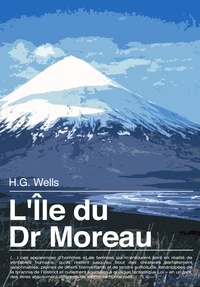 Herbert George Wells - L'Île du docteur Moreau.