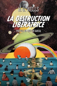 Herbert George Wells - La destruction libératrice.