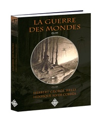 Herbert George Wells et Henrique Alvim-Corrêa - La Guerre des Mondes.