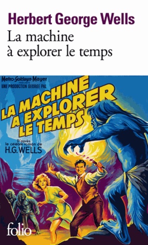 Herbert George Wells - La machine à explorer le temps - Suivi de L'île du docteur Moreau.