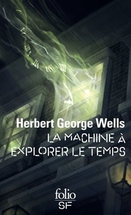 Herbert George Wells - La Machine à explorer le temps.