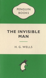 Herbert George Wells - The invisible Man.