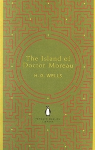 Herbert George Wells - The Island of Doctor Moreau.