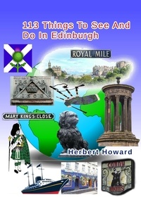  Herbert Howard - 113 Things To See And Do In Edinburgh - 113 Things To See And Do Series, #3.