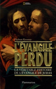 Herbert Krosney - L'Evangile perdu - La véritable histoire de l'Evangile de Judas.