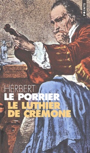 Herbert Le Porrier - Le luthier de Crémone.