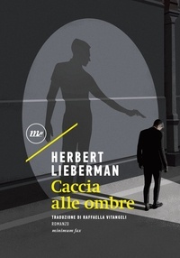 Herbert Lieberman - Caccia alle ombre.