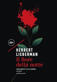 Herbert Lieberman et Tullio Dobner - Il fiore della notte.