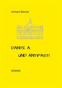 Herbert Mamat - Dante A. und Antipasti.
