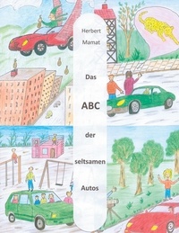Herbert Mamat - Das ABC der seltsamen Autos - Der fünfte Band mit skurrilen Gedichten für kleine, größere und große Leser.